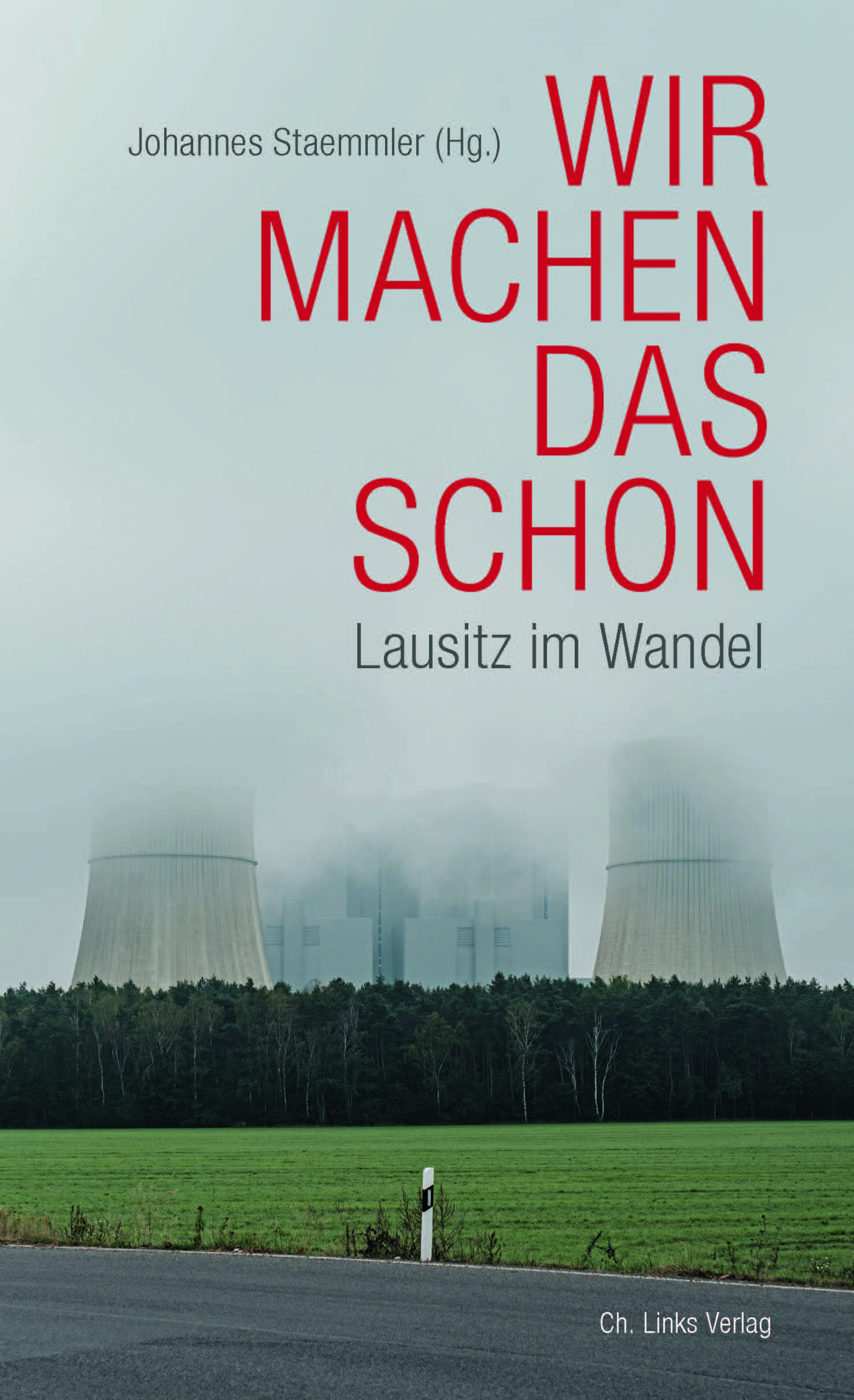 Wir machen das schon. Lausitz im Wandel